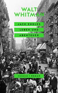 Walt Whitman: Jack Engles Leben und Abenteuer