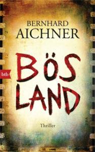 Bernhard Aichner: Bösland