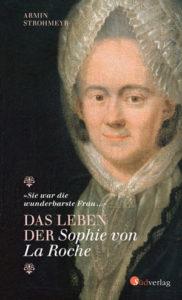 Das Leben der Sophie von La Roche