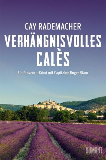 Cay Rademacher: Verhängnisvolles Calès