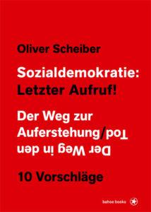 Oliver Scheiber: Sozialdemokratie: Letzter Aufruf!
