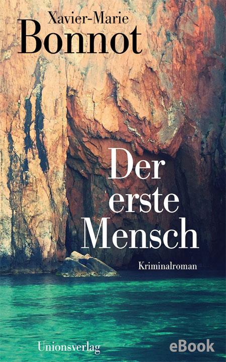 Xavier-Marie Bonnot: Der erste Mensch