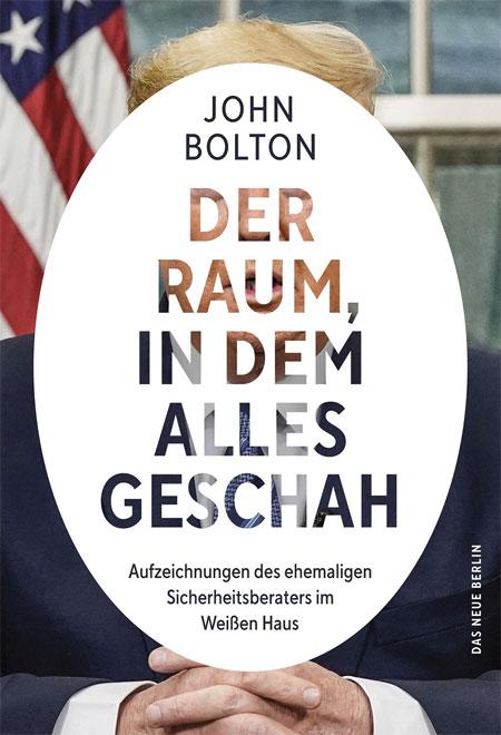 John Bolton: Der Raum, in dem alles geschah