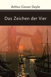 Arthur Conan Doyle: Sherlock Holmes - Das Zeichen der Vier