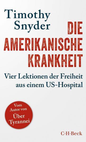 Timothy Snyder: Die amerikanische Krankheit