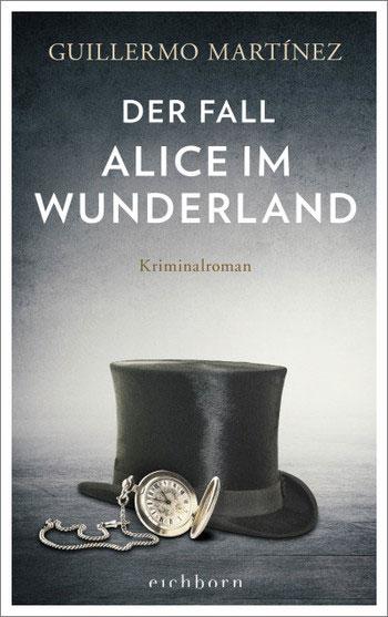 Guillermo Martínez: Der Fall Alice im Wunderland