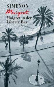 Georges Simenon: Maigret in der Liberty Bar