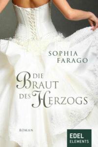 Sophia Farago: Die Braut des Herzogs