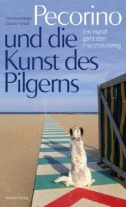 Toni Anzenberger, Claudio Honsal: Pecorino und die Kunst des Pilgerns