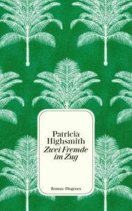 Patricia Highsmith: Zwei Fremde im Zug