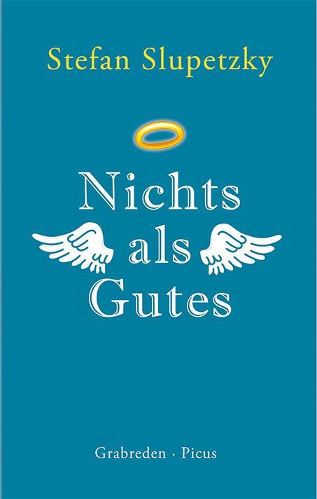 Stefan Slupetzky: Nichts als Gutes