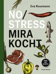 Eva Rossmann: No Stress - Mira kocht