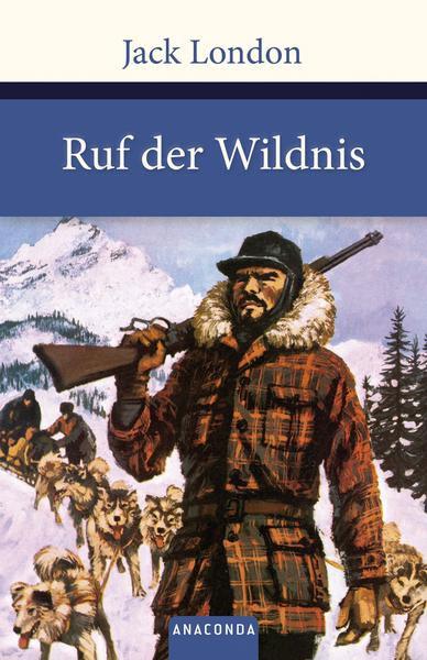 Jack London: Ruf der Wildnis