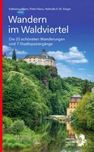 Katarina Bliem, Peter Hiess, Helmuth A. W. Singer: Wandern im Waldviertel