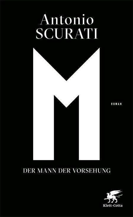 Antonio Scurati: M. Der Mann der Vorsehung