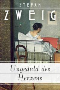 Stefan Zweig: Ungeduld des Herzens