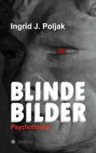 Ingrid Poljak: Blinde Bilder