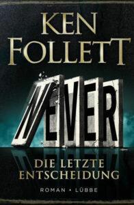 Ken Follett: Never - Die letzte Entscheidung