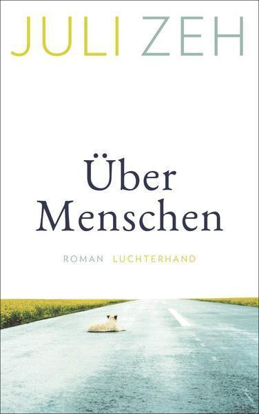 Juli Zeh: Über Menschen