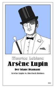 Maurice Leblanc: Arsène Lupin - Der blaue Diamant