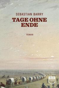 Sebastian Barry: Tage ohne Ende